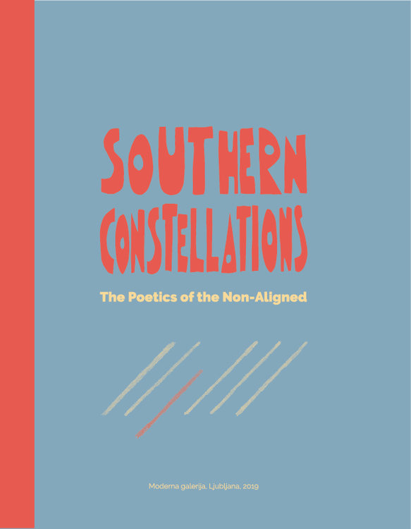 Southern Constellations: The Poetics of the Non-Aligned [English]